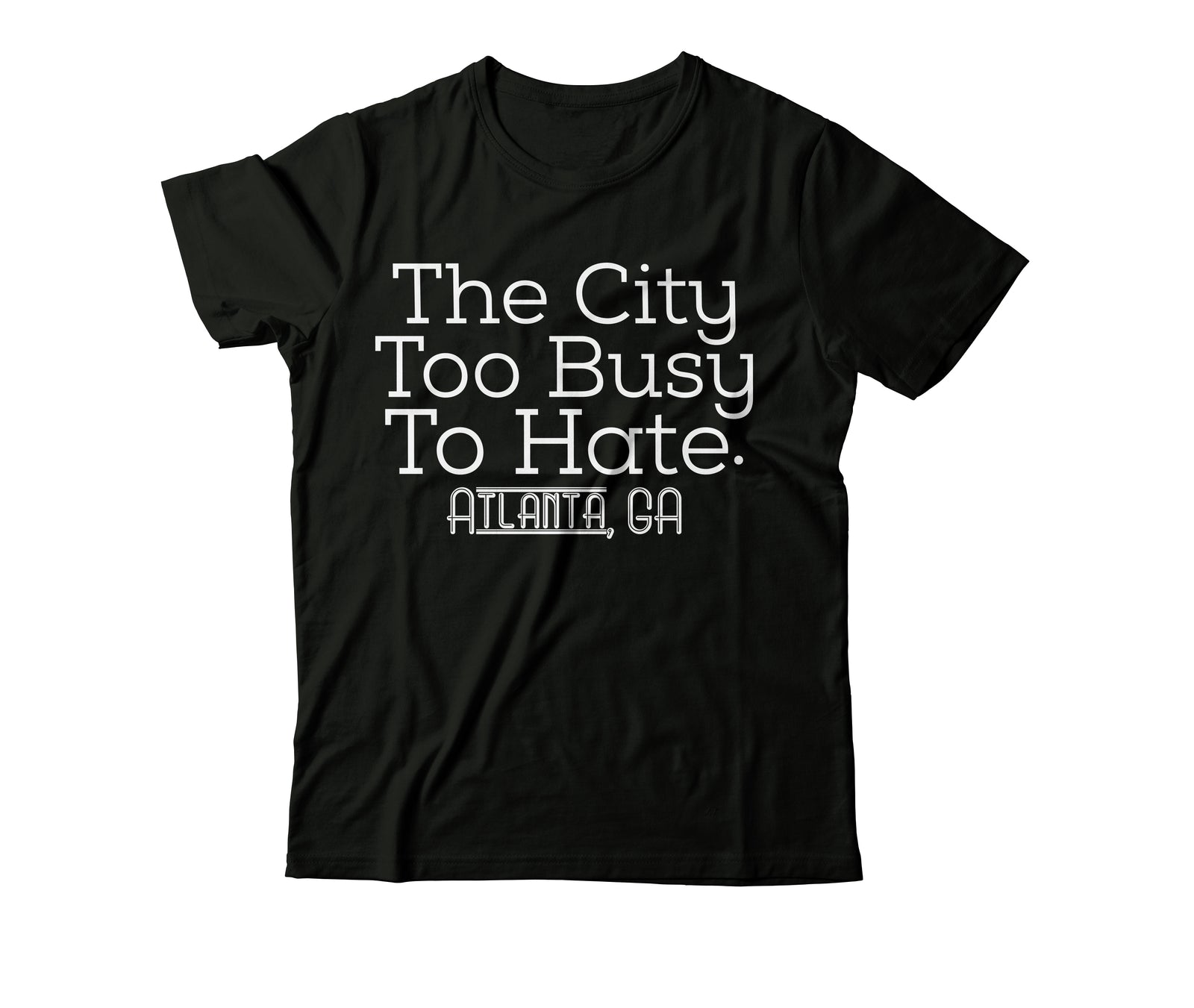 Too Busy To Hate- Unisex Tee