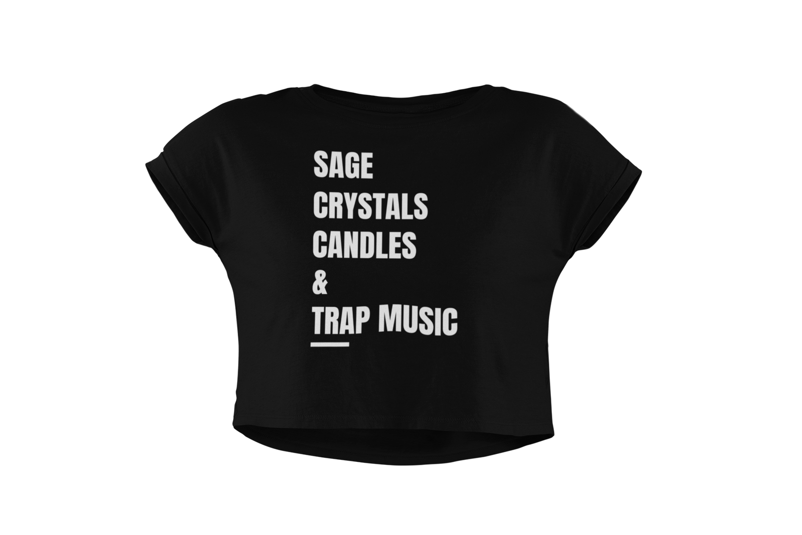 Sage, Crystals, Candles & Trap Music- Crop Tee