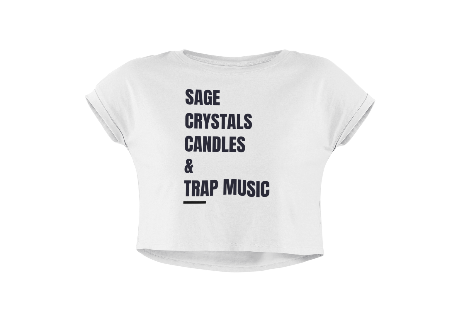 Sage, Crystals, Candles & Trap Music- Crop Tee